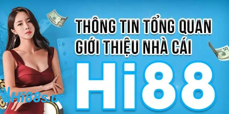 Giới thiệu về nhà cái Hi88- Tổng quan về một địa chỉ cá cược uy tín