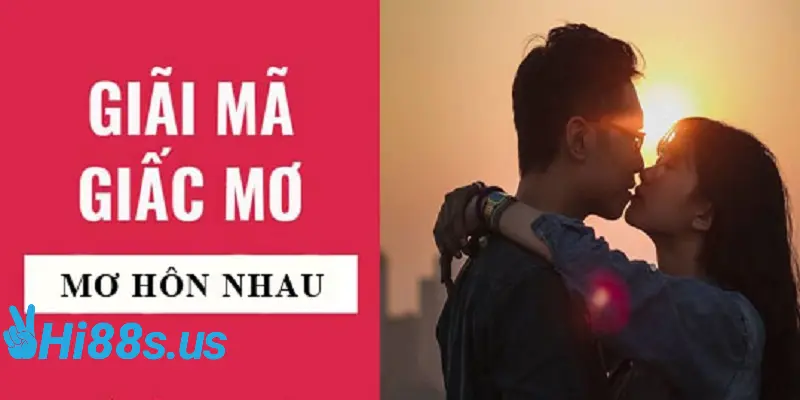 Nằm mơ hôn nhau: Điềm báo gì đang chờ đón bạn?